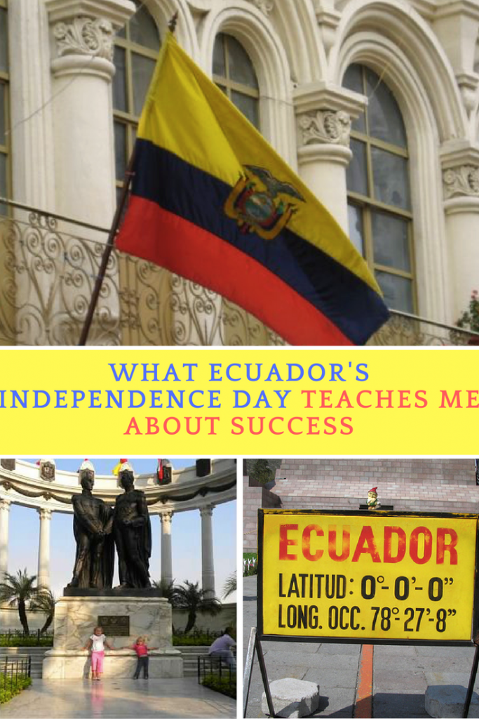 what-ecuadors-independence-day-teaches-me-about-success