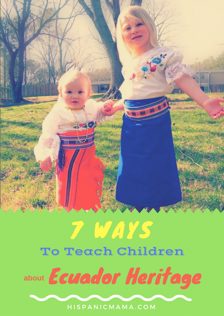 10 ways to teach children ecuadorian heritage