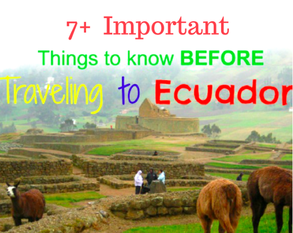7+ Important Things To Know Before Traveling to Ecuador