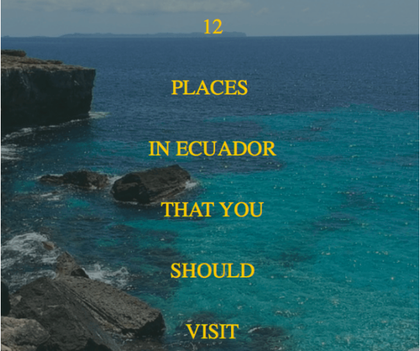 12 places in ecuador that you should visit