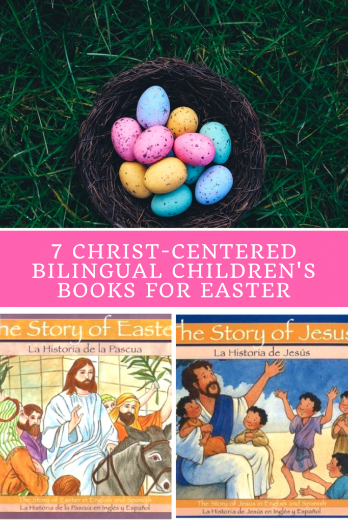 7 CHRIST-CENTERED BILINGUAL CHILDREN'S BOOKS FOR EASTER
