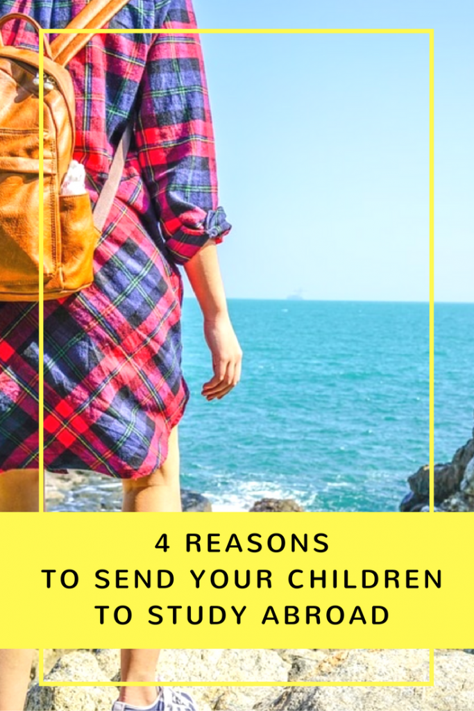 4 reasons to send your children to study abroad
