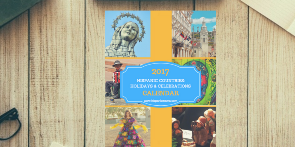 2017 Hispanic Countries: Holidays & Celebrations Calendar